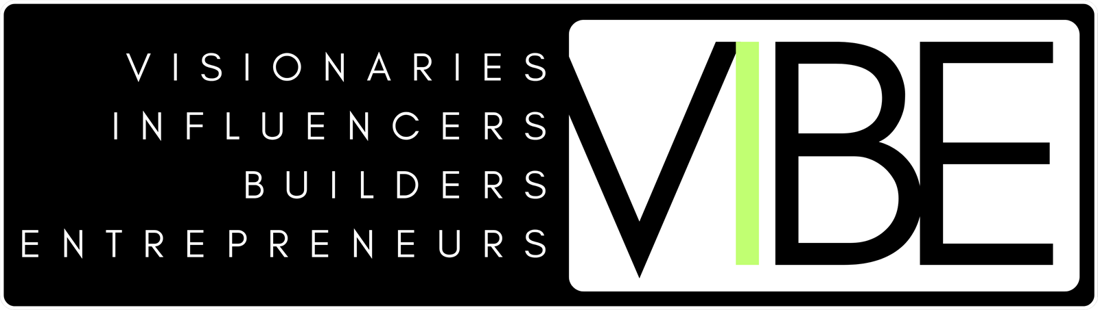 VIBE — Visionaries, Influencers, Builders, Entrepreneurs